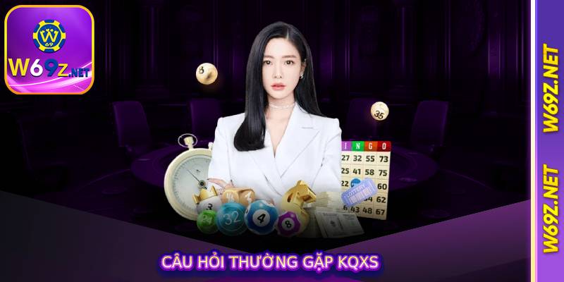 Câu Hỏi Thường Gặp KQXS