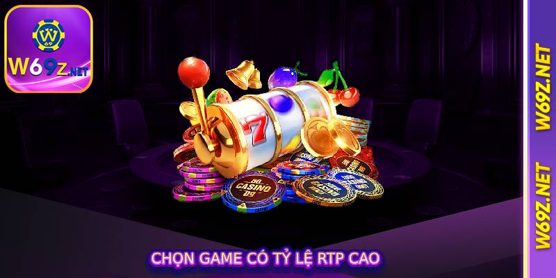 Chọn game có Tỷ Lệ RTP Cao