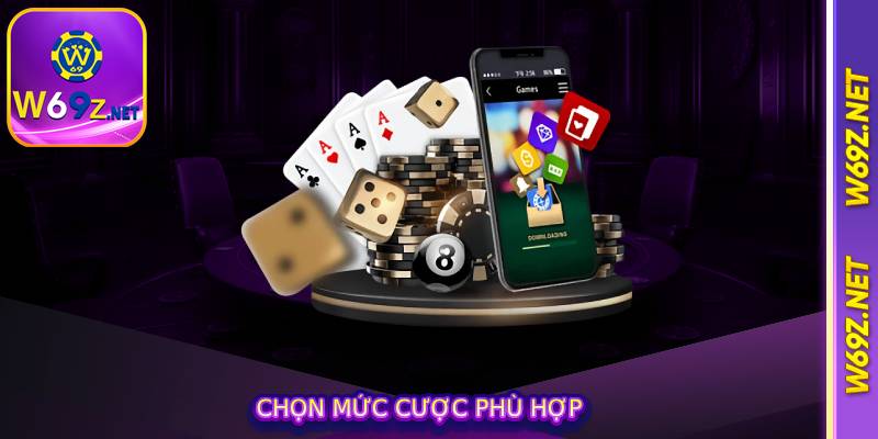 Chọn Mức Cược Phù Hợp