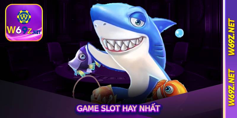 Game Slot Hay Nhất