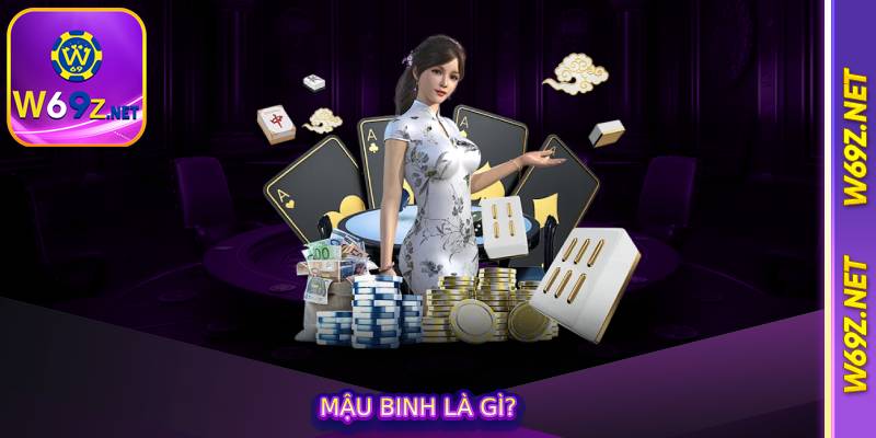 Mậu Binh Là Gì?