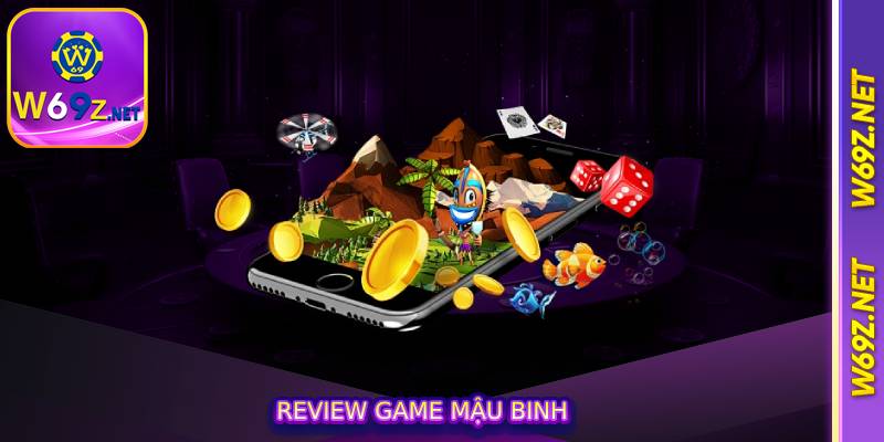 Review Game Mậu Binh